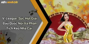 V-League: Sức Hút Giải Đấu Quốc Nội Và Phân Tích Kèo Nhà Cái
