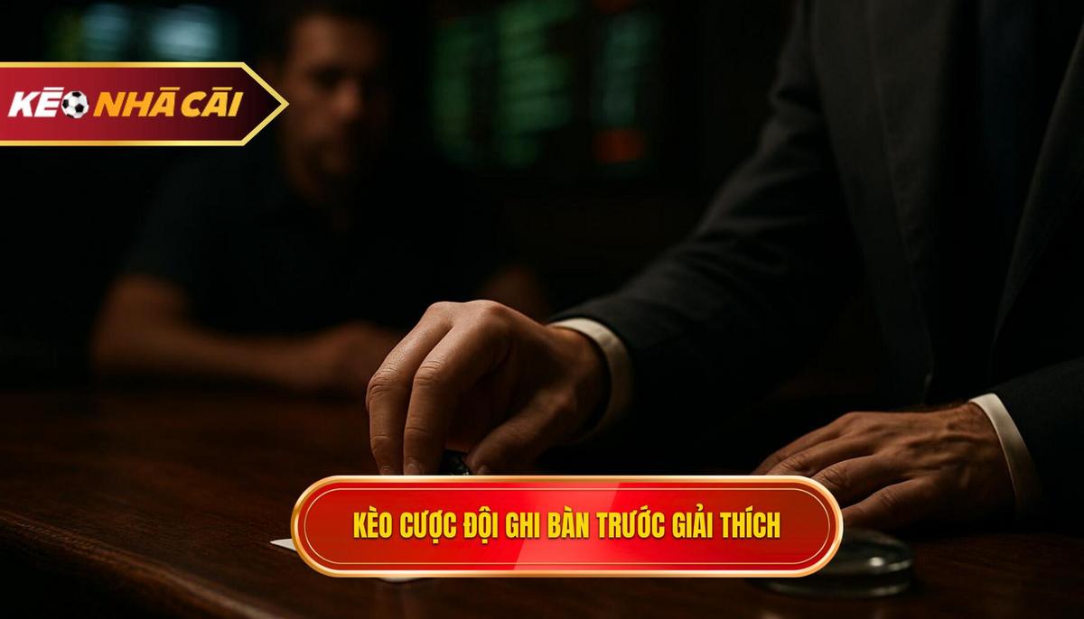 Phân Tích Chuyên Sâu Về Kèo Cược Đội Ghi Bàn Trước: Bí Quyết Đánh Bại Nhà Cái 1 Kèo Cược Đội Ghi Bàn Trước Là Gì_ Định Nghĩa Cơ Bản