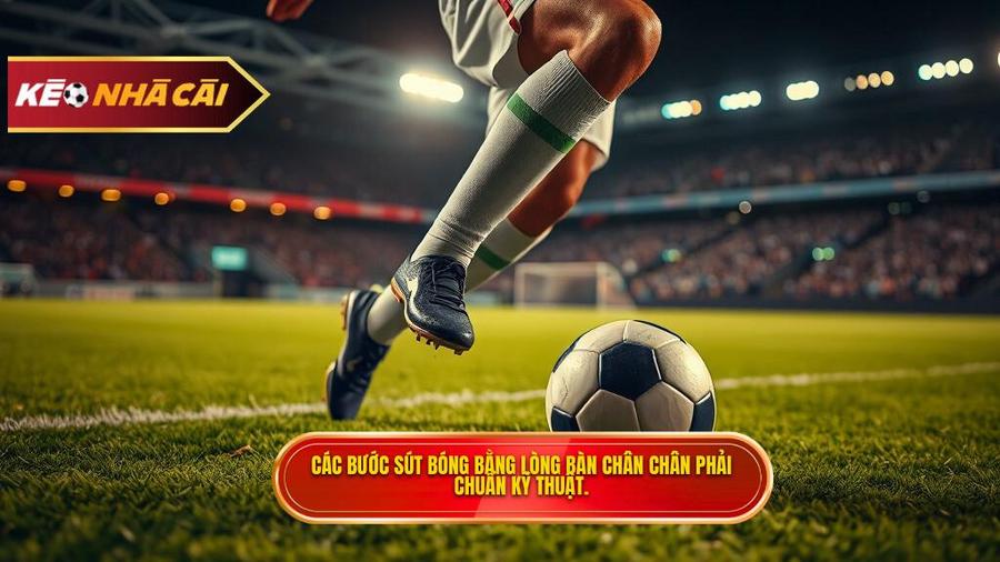 Các bước sút bóng bằng lòng bàn chân chân phải chuẩn kỹ thuật