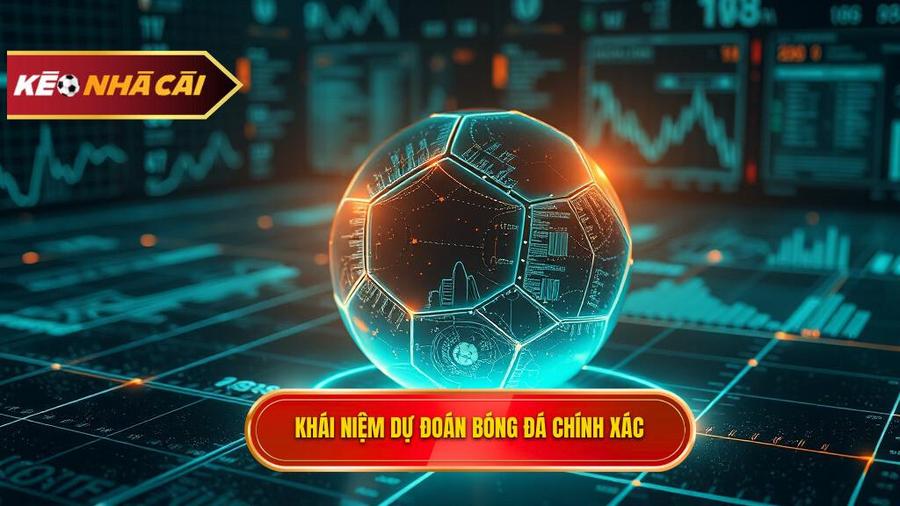 Hiểu đúng về khái niệm dự đoán bóng đá chính xác 100
