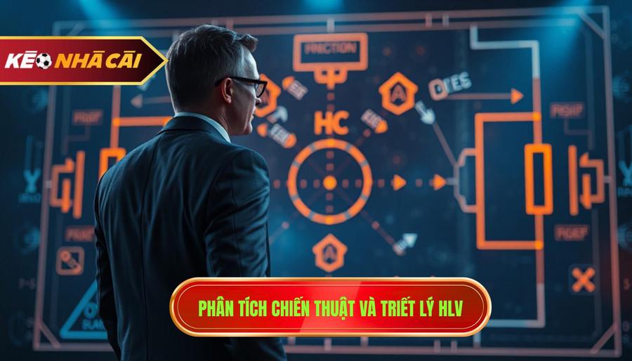 Phân tích chiến thuật và triết lý HLV