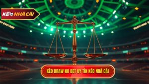 Kèo hòa hoàn tiền (Draw no bet) – Bí quyết cá cược an toàn và hiệu quả